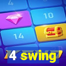 4 swing